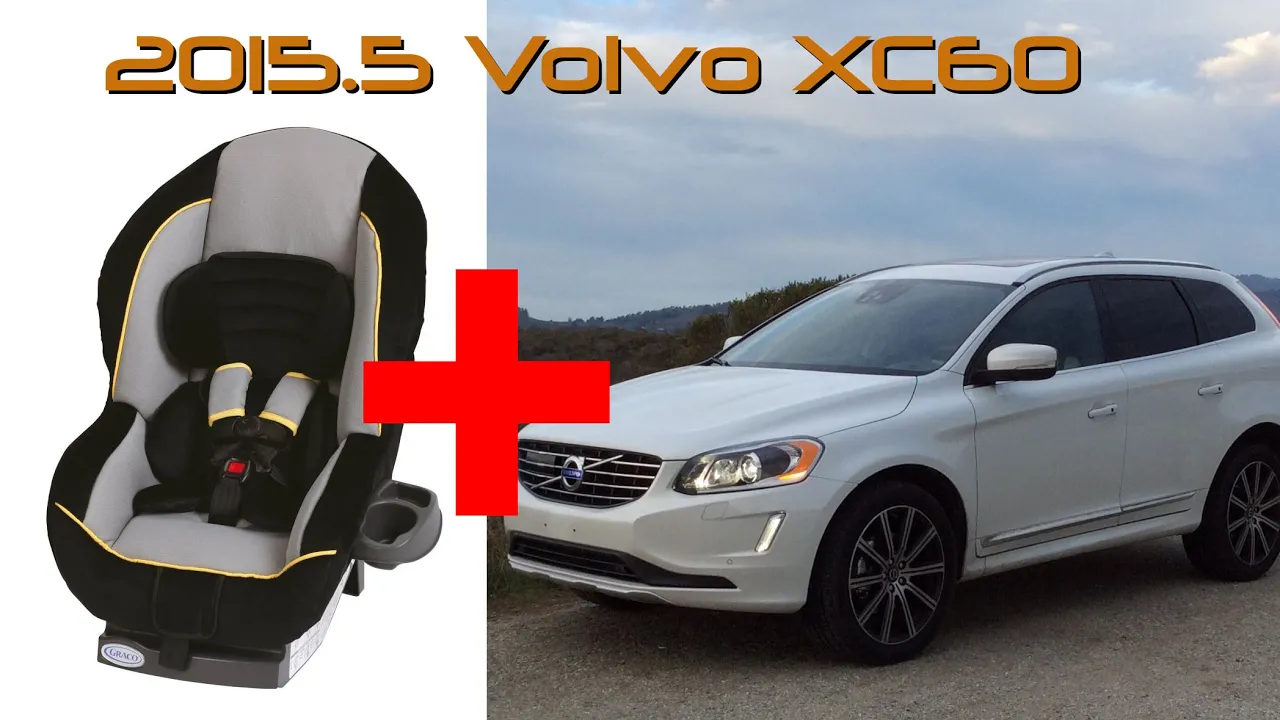 2015.5 Volvo XC60 Child Seat Review