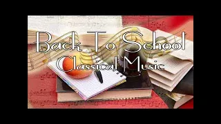 Back To School  - Classical Music for Studying