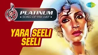 Platinum song of the day | Yara Seeli Seeli | यारा सिली सिली | 07 February | Lata Mangeshkar