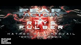 FEAR FACTORY x RHYS FULBER - Hatred Will Prevail - &quot;Monolith&quot; Remix (OFFICIAL LYRIC VIDEO)