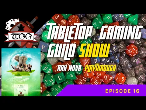 Tabletop Gaming Guild Show - Ark Nova Playthrough