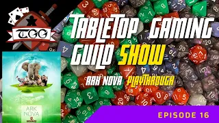 Tabletop Gaming Guild Show - Ark Nova Playthrough