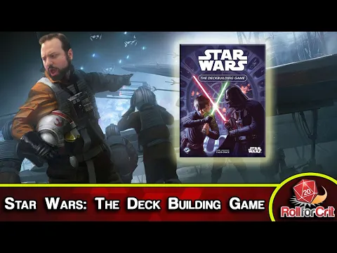 Star Wars: The Deckbuilding Game Review | Return of the Deck Builder