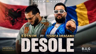 Ernim Ibrahimi Ft. Tzanca Uraganu - DESÒLE ( Video )