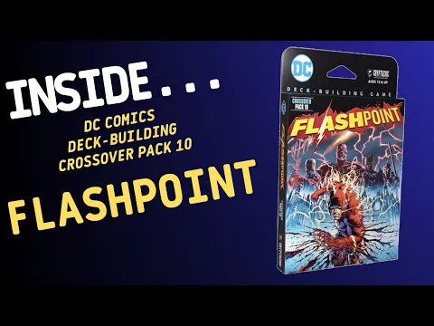 Inside…DC Deck-Building Game: Crossover Pack 10 – Flashpoint (4K 60fps)