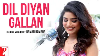Dil Diyan Gallan | Reprise Version | Raman Romana | Vishal & Shekhar, Irshad Kamil | Tiger Zinda Hai