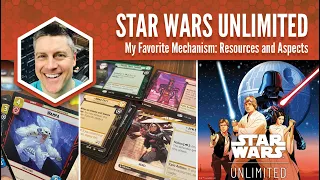 Star Wars Unlimited: My Favorite Mechanism