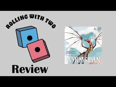Rolling With Reviews: Wyrmspan