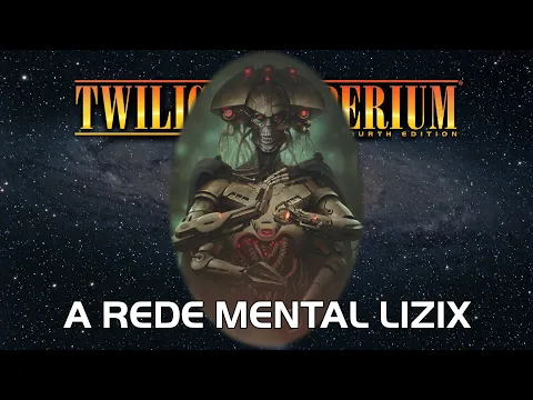 Twilight Imperium 4ª Edição: A Rede Mental L1z1x