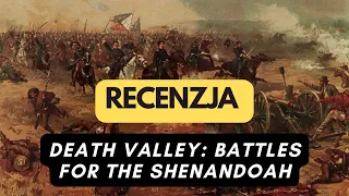๐ต๐ฑ (673) Death Valley: Battles for the Shenandoah - recenzja (PL)