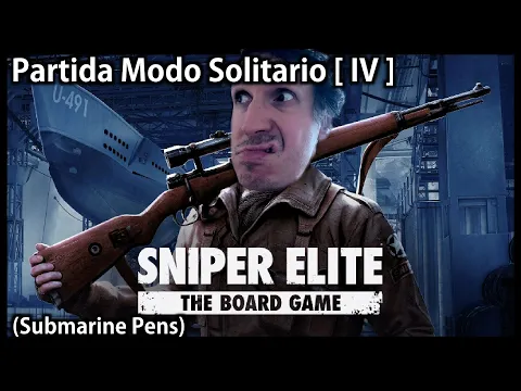 Sniper Elite: El juego de mesa [Submarine Pens] | Partida Solitario [IV]