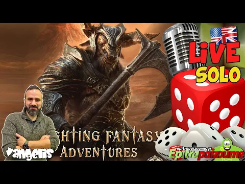 Fighting Fantasy Adventures Campaign One - Live SOLO Playthrough (EN) by Epitrapaizoume
