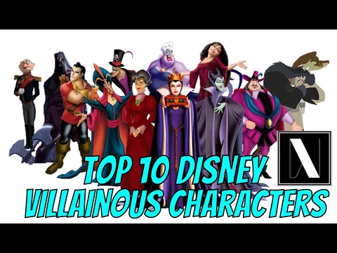 Top 10 Disney Villainous Characters!