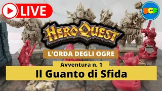 Live Gameplay dell'Orda degli Ogre - Avv. 1: il Guanto di Sfida