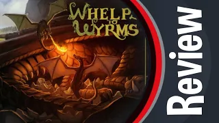 Whelps To Wyrms Board Game Review (Spyglass Games 2023)