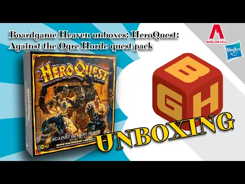 Boardgame Heaven Unboxing 209: HeroQuest: Against the Ogre Horde (Avalon Hill & Hasbro)