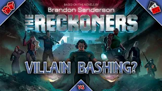 The Reckoners Review - Villain Bashing?