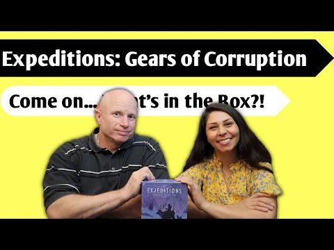 Expeditions Gears of Corruption Unboxing