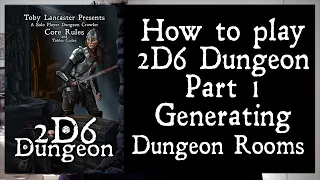 How to Play 2D6 Dungeon Part 1 | Generating the Dungeon Rooms
