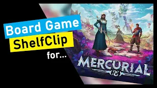 ShelfClips: Mercurial (Short Board Game Preview)