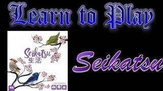 Learn to Play: Seikatsu