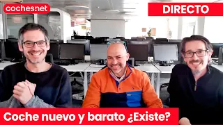 Coches Nuevos y Baratos: ¿Existen todavía? | Directo | coches.net