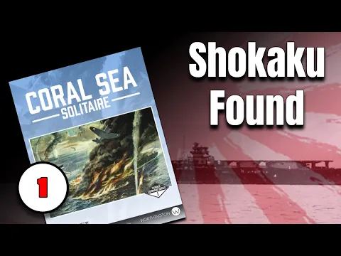Coral Sea Game Play : Shokaku Found!