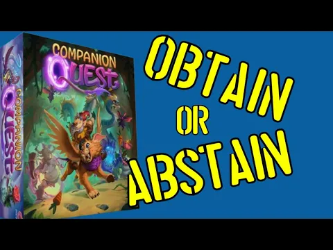 Obtain OR Abstain - Companion Quest Review