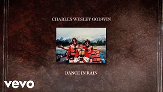 Charles Wesley Godwin - Dance In Rain (Lyric Video)
