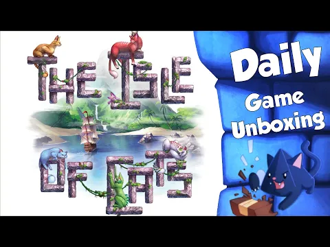 The Isle of Cats - Daily Game Unboxing