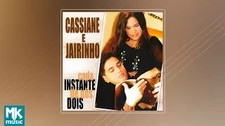 Cassiane e Jairinho - Cada Instante de Nós Dois (CD COMPLETO)