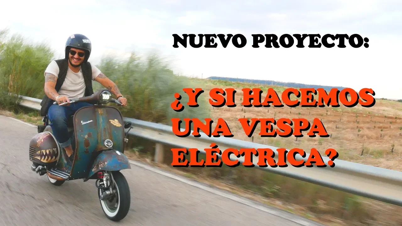NUEVO PROYECTO: La Vespa de Efra... ¿Y SI HACEMOS UNA E-VESPA? -La Vespa eléctrica-