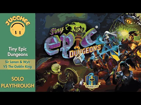 Tiny Epic Dungeons | Solo Playthrough | Sir Lanon & Wyn VS The Goblin King