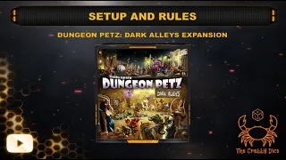 Dungeon Petz: Dark Alleys Expansion ... Setup, Rules and Review by the Crabby Dice
