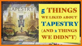 5 Things We Liked about Tapestry (and 2 things we didn't)
