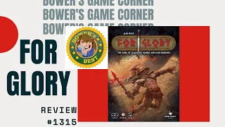 Bower's Game Corner #1315: For Glory Review