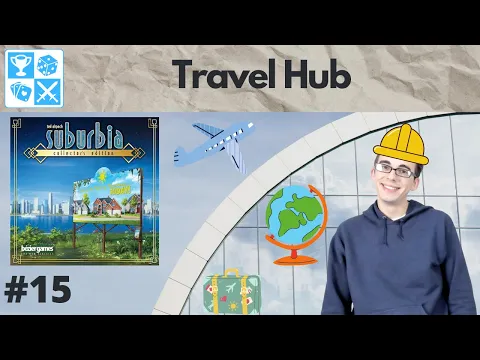 Constructing the best travel hub! Solo Suburbia Playthrough #15