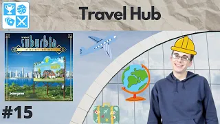Constructing the best travel hub! Solo Suburbia Playthrough #15