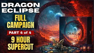 Dragon Eclipse — Full Campaign Playthrough (Part 4 of 4) | 9 Hour Supercut