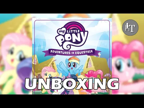 My Little Pony: Adventures in Equestria Board Game - Unboxing