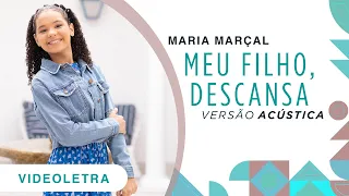 Maria Marçal | Meu Filho, Descansa - VideoLetra (Versão Acústica)