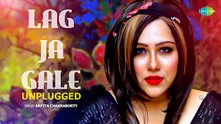 Lag Ja Gale - Unplugged | Arpita Chakraborty | Arko-Sumit | Saregama Recreations | Old Hindi Song