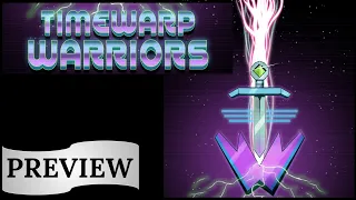 Timewarp Warriors: Preview