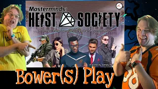 Bower(S) Play Masterminds: Heist Society