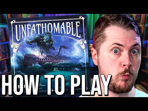 How to Play - Unfathomable
