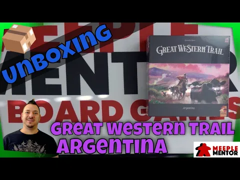 Unboxing Great Western Trail: Argentina