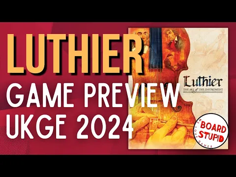 UKGE 2024: Luthier Preview with Paverson Games