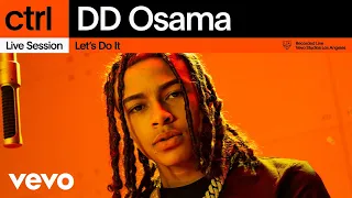 DD Osama - Let's Do It (Live Session) | Vevo ctrl