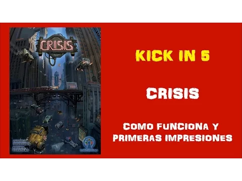 Kick in 5 - Crisis - Cómo funciona y Primeras impresiones