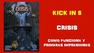 Kick in 5 - Crisis - Cómo funciona y Primeras impresiones